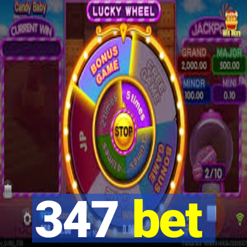 347 bet